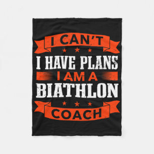 I Can't I Have Plans Biathlon Coach Funny Biathlet Fleece Blanket