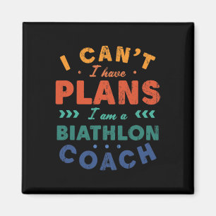 I Can't I Have Plans Biathlon Coach Funny Biathlet Magnet