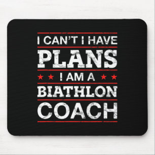 I Can't I Have Plans Biathlon Coach Funny Biathlet Mouse Pad