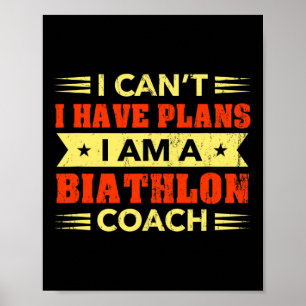 I Can't I Have Plans Biathlon Coach Funny Biathlet Poster