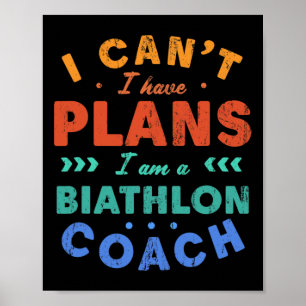 I Can't I Have Plans Biathlon Coach Funny Biathlet Poster