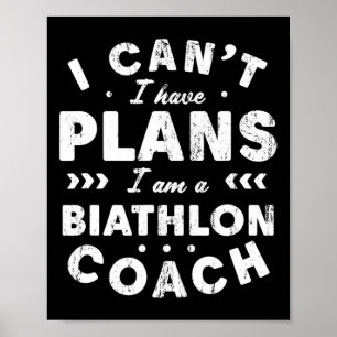I Can't I Have Plans Biathlon Coach Funny Biathlet Poster