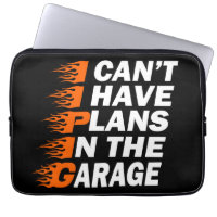 I Can't I have Plans In The Garage Car Lover Funny