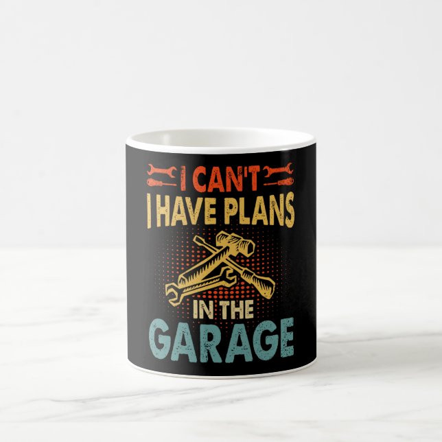I can't I have plans in the garage Coffee Mug (Center)