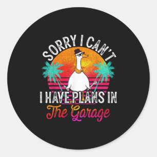 I Cant I Have Plans In The Garage Fathers Day Car Classic Round Sticker