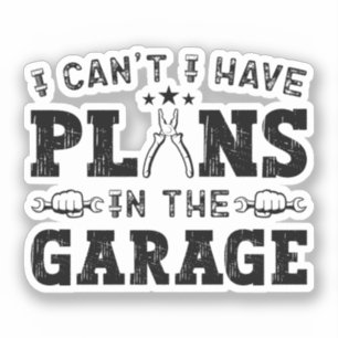 I Can't I Have Plans In The Garage Funny Mechanic