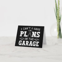I Can't I Have Plans In The Garage Funny Mechanic