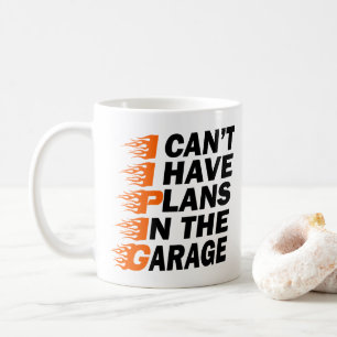 I Can't I have Plans In The Garage Mechanic Father Coffee Mug