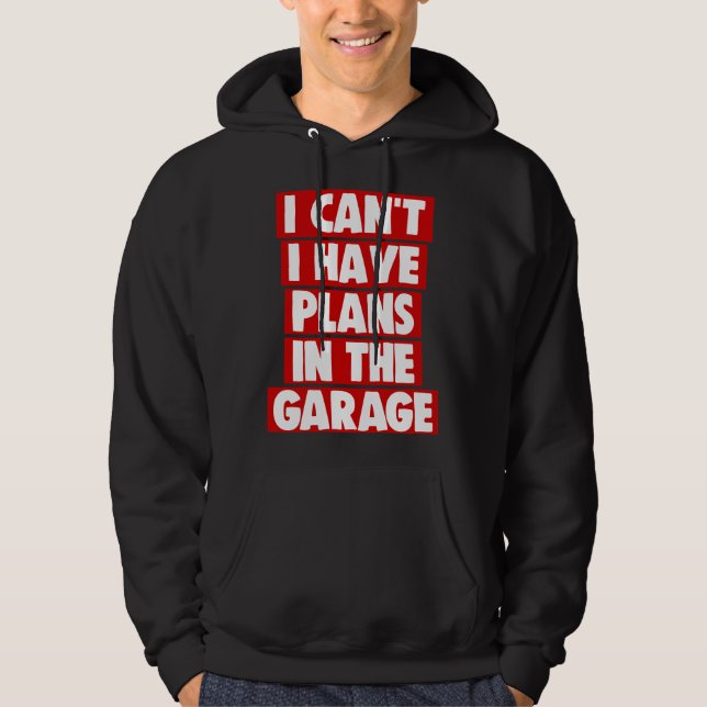I Cant I Have Plans In The Garage Sloth Hoodie (Front)