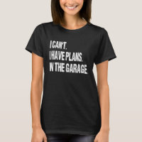 I Can't I Have Plans In The Garage, Vintage Mechan