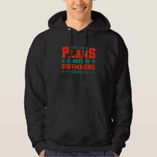 I Can't I Have Plans Swimming Coach  Swimmer Humou Hoodie