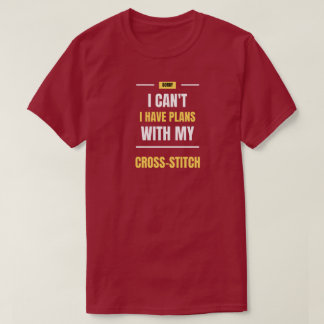 I can't I have plans T-Shirt