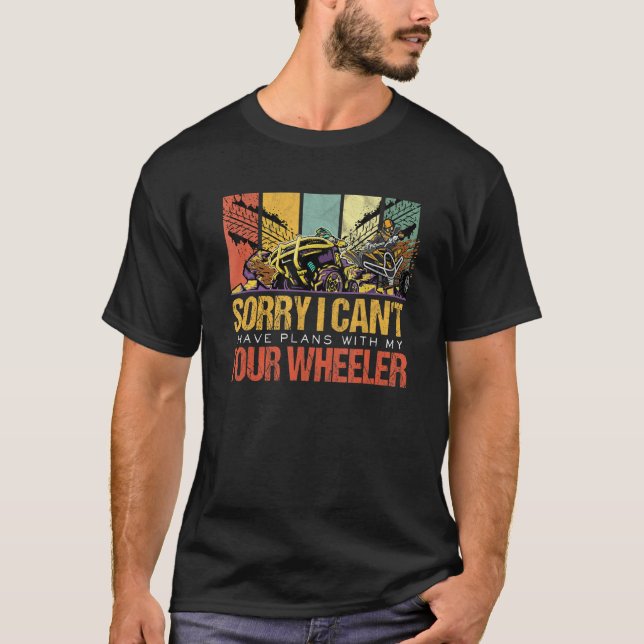 I Can't I Have Plans With My 4 Four Wheeler Atv Qu T-Shirt (Front)