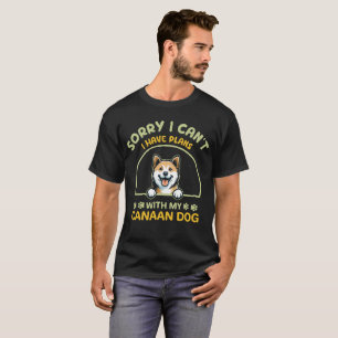 I Can't I Have Plans With My Canaan Dog  T-Shirt
