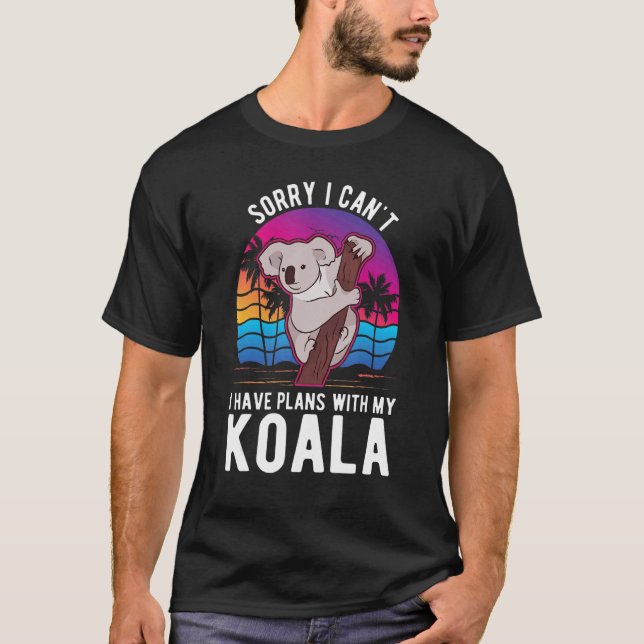 I Can't I Have Plans With My Koala T-Shirt (Front)