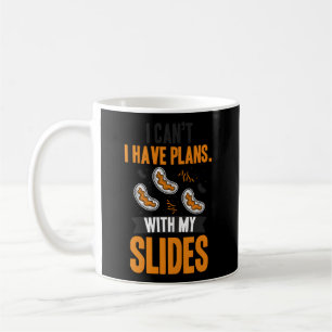 I Can'T I Have Plans With My Slides Hisch Histolog Coffee Mug