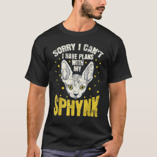 I Can't I Have Plans With Sphynx Kitten Pet Cat T-Shirt