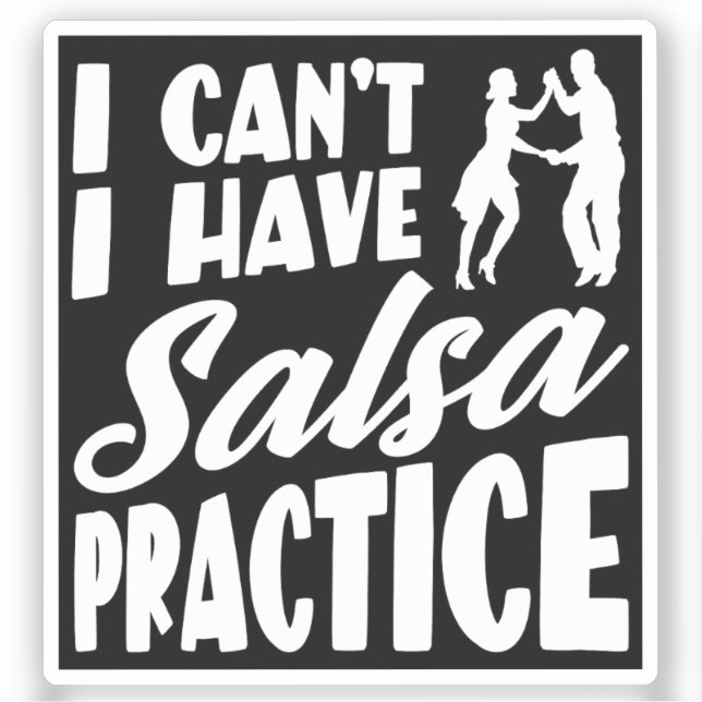 I Can't I Have Salsa Practice Latin Dances Salsa (Front)