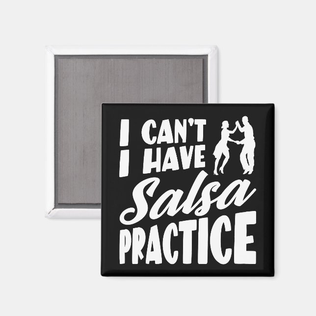 I Can't I Have Salsa Practice Latin Dances Salsa Magnet (Front/Back)