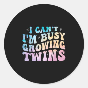 I Can't I'm Busy Growing Twins Twin Expecting Mum Classic Round Sticker