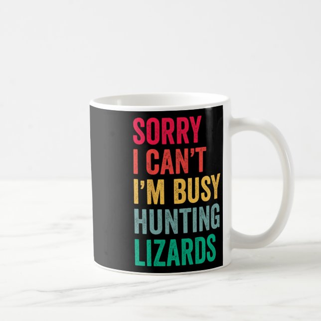 I Can't Im Busy Hunting Lizards Funny Gecko Lizard Coffee Mug (Right)