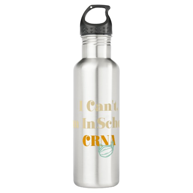I Can't, I'm In Crna School 710 Ml Water Bottle (Front)