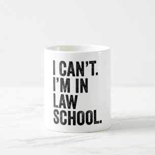 I Can't I'M In Law School  Coffee Mug