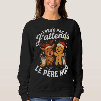 I Can't I'm Waiting Santa Funny  Sweatshirt