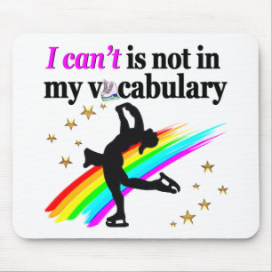 I CAN'T IS NOT IN MY VOCABULARY FIGURE SKATING MOUSE PAD