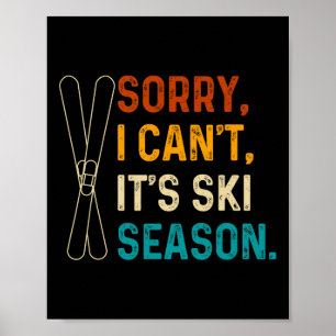I Can't It's Ski Season Poster