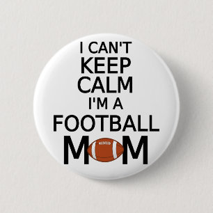 I can't keep calm, I am a football mum 6 Cm Round Badge