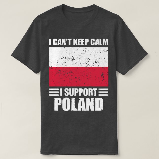 I cant keep calm I support poland Football World C T-Shirt (Design Front)