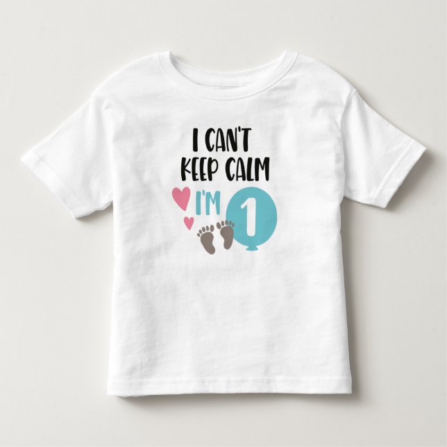 I Can't Keep Calm I'm 1 Toddler T-Shirt (Front)