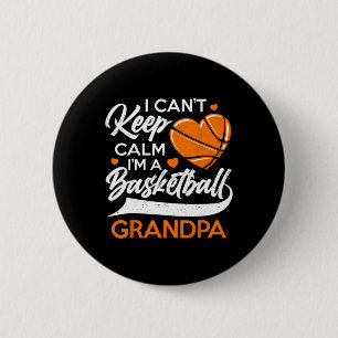 I Can't Keep Calm I'm A Basketball Grandpa 6 Cm Round Badge