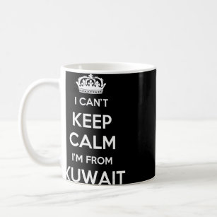 I Can't Keep Calm I'm From Country Kuwait  Coffee Mug