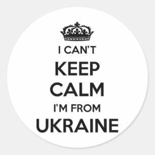 I Can't Keep Calm I'm From Country Ukraine Classic Round Sticker