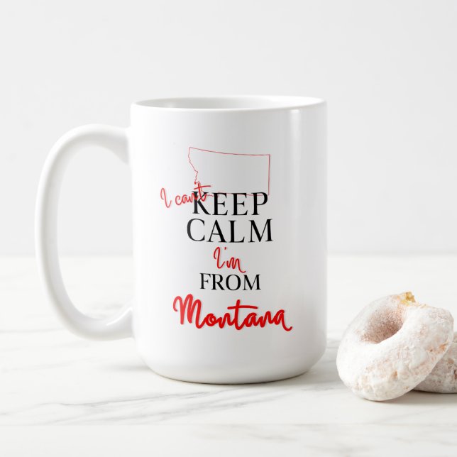 I can't Keep Calm I'm from Montana Coffee Mug (With Donut)
