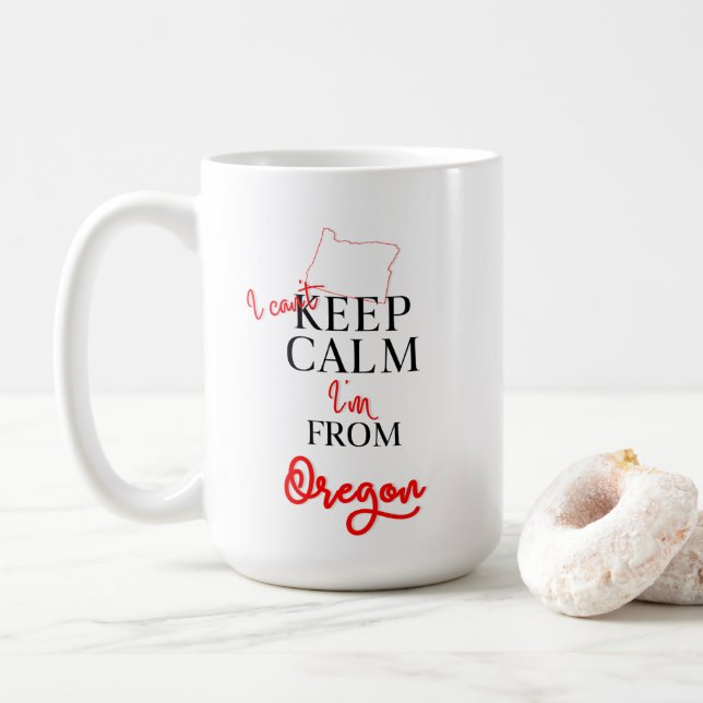 I can't Keep Calm I'm from Oregon Coffee Mug (With Donut)