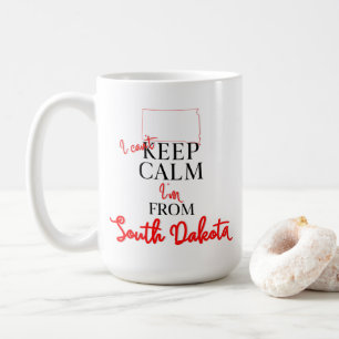 I can't Keep Calm I'm from South Dakota Coffee Mug
