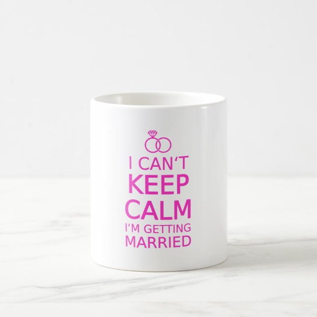 I can't keep calm, I'm getting married Coffee Mug (Center)