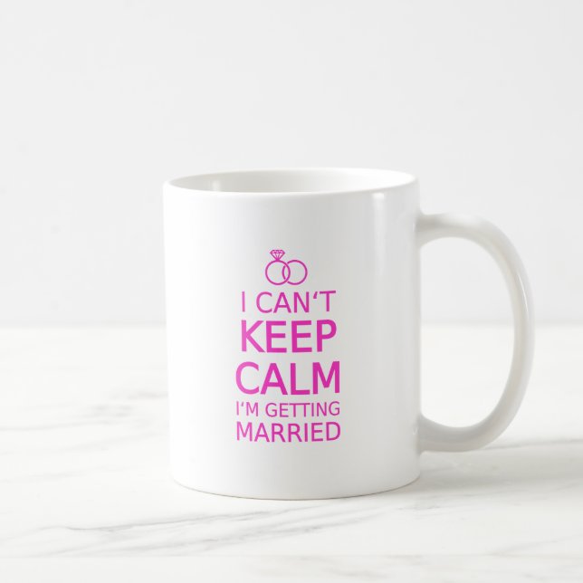 I can't keep calm, I'm getting married Coffee Mug (Right)