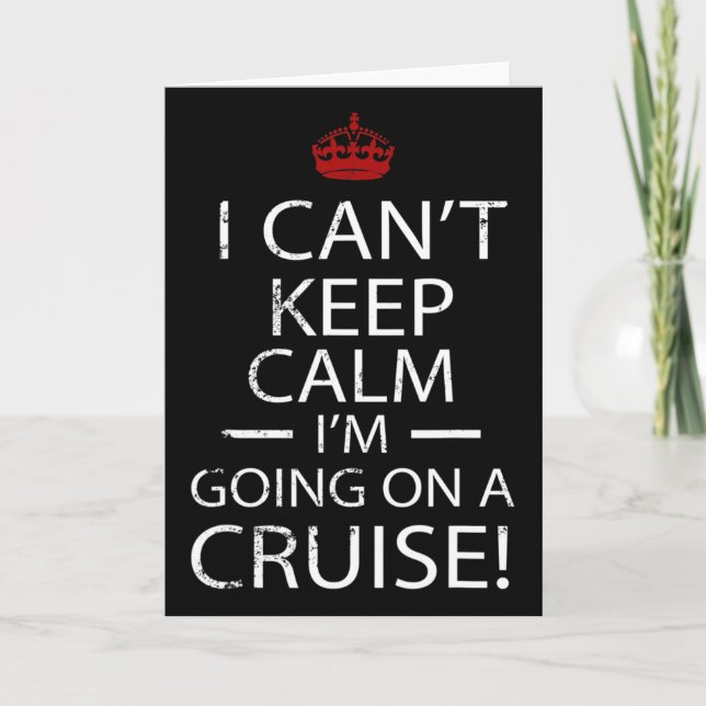I Can't Keep Calm I'm Going On A Cruise Family Gif Card (Front)