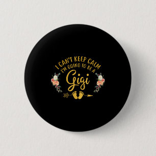 I Can't Keep Calm I'm Going To Be A Gigi 6 Cm Round Badge