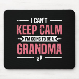 I Can't Keep Calm I'm Gonna Be A Grandma Promoted Mouse Pad