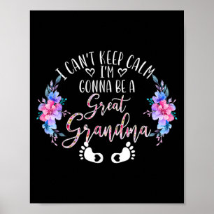 I Can't Keep Calm I'm Gonna Be A Great Grandma  Poster