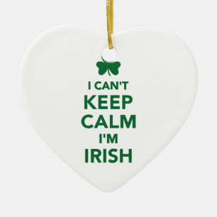 I can't keep calm I'm irish Ceramic Ornament