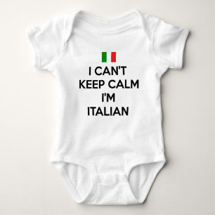 I CAN'T KEEP CALM... I'M ITALIAN BABY BODYSUIT