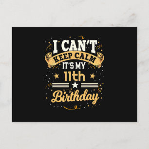  I Can't Keep Calm It's My 11th Birthday Postcard