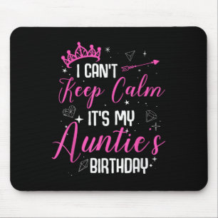 I Can't Keep Calm It's My Auntie's Birthday Mouse Pad