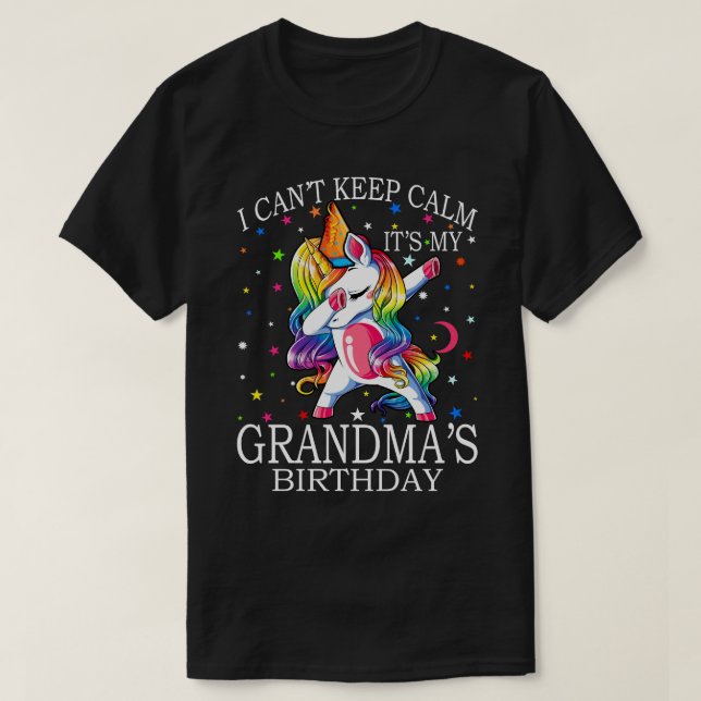 I Can't Keep Calm It's My GRANDMA Birthday Shirt H (Design Front)